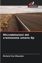 Microdeleții ale cromozomului uman 8p (ISBN: 9786209357060)