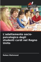 L'adattamento socio-psicologico degli studenti curdi nel Regno Unito (ISBN: 9786209345548)