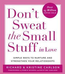 Don't Sweat the Small Stuff in Love - Richard Carlson, Kristine Carlson (ISBN: 9780786884209)