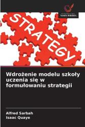 Wdro¿enie modelu szko¿y uczenia si¿ w formu¿owaniu strategii (ISBN: 9786209310348)