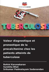 Valoarea diagnostică și prognostică a procalcitoninei la pacienții cu tuberculoză (ISBN: 9786209300288)
