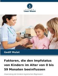 Faktoren, die den Impfstatus von Kindern im Alter von 0 bis 59 Monaten beeinflussen (ISBN: 9786209298189)