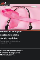 Modelli di sviluppo sostenibile della salute pubblica (ISBN: 9786209252730)
