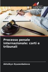 Processo penale internazionale: corti e tribunali (ISBN: 9786209231780)