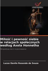 Iubire și încredere în sine în relațiile sociale după Axel Honneth (ISBN: 9786209207310)