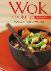 Wok Cooking Made Easy: Delicious Meals in Minutes (ISBN: 9780794604967)