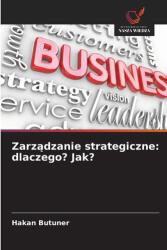 Management strategic: de ce? Cum? (ISBN: 9786209145865)