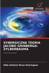 SYNERGICZNA TEORIA JACOBO GRINBERGA-ZYLBERBAUMA | Aldo Antonio Rivas Domínguez (ISBN: 9786209133398)