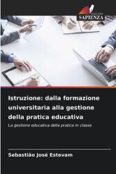 Educație: de la formarea universitară la gestionarea practicii educative (ISBN: 9786209128691)