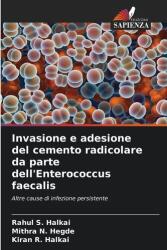 Invazia și aderarea cimentului radicular de către Enterococcus faecalis (ISBN: 9786209072772)