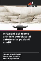 Infecții ale tractului urinar asociate cateterului la pacienți adulți (ISBN: 9786209061516)