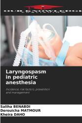 Laringospasmul în anestezia pediatrică (ISBN: 9786209026669)