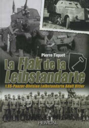 La Flak De La Leibstandarte - Pierre Tiquet (2014)