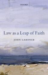Law as a Leap of Faith: Essays on Law in General (2014)