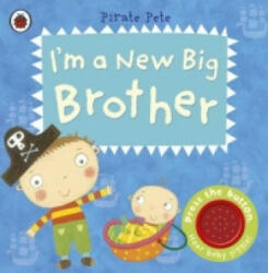 I'm a New Big Brother: A Pirate Pete book - Amanda Li (2013)