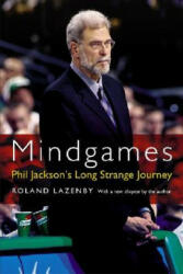 Mindgames: Phil Jackson's Long Strange Journey (ISBN: 9780803259980)