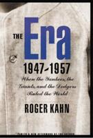 The Era 1947-1957: When the Yankees the Giants and the Dodgers Ruled the World (ISBN: 9780803278059)