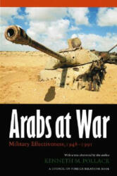 Arabs at War - Kenneth M. Pollack (ISBN: 9780803287839)