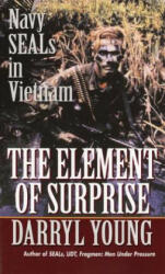 The Element of Surprise: Navy Seals in Vietnam (ISBN: 9780804105811)