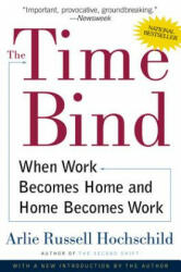 Time Bind - Arlie Russell Hochschild (ISBN: 9780805066432)