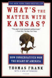 WHATS THE MATTER WITH KANSAS - Thomas Frank (ISBN: 9780805077742)