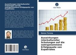 Efectele instruirilor interculturale asupra ratei de succes percepute a expatriaților (ISBN: 9786207830633)