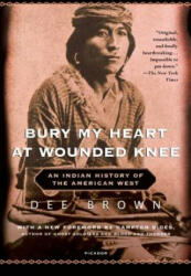Bury My Heart at Wounded Knee - Dee Brown (ISBN: 9780805086843)