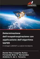 Determinazione dell'evapotraspirazione con applicazione dell'algoritmo SAFER (ISBN: 9786207645237)
