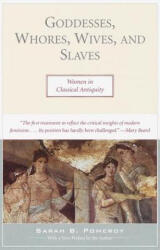 Goddesses, Whores, Wives, and Slaves - Sarah B. Pomeroy (ISBN: 9780805210309)