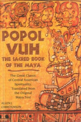 Popol Vuh: The Sacred Book of the Maya; The Great Classic of Central American Spirituality, Translated from the Original Maya Tex (ISBN: 9780806138398)