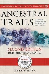 Ancestral Trails: The Complete Guide to British Genealogy and Family History. Second Edition Fully Updated and Revised (ISBN: 9780806317717)