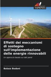 Efectele mecanismelor de sprijin asupra implementării energiilor regenerabile (ISBN: 9786202456333)