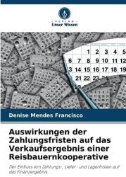 Auswirkungen der Zahlungsfristen auf das Verkaufsergebnis einer Reisbauernkooperative (ISBN: 9786202377898)