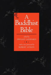 A Buddhist Bible - Robert Aitken, Dwight Goddard (ISBN: 9780807059111)