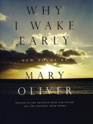 Why I Wake Early - Mary Oliver (ISBN: 9780807068793)