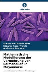 Mathematische Modellierung der Vermehrung von Salmonellen in Mayonnaise (ISBN: 9786200673992)