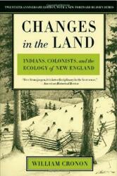 Changes in the Land: Indians Colonists and the Ecology of New England (ISBN: 9780809016341)