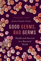Good Germs Bad Germs: Health and Survival in a Bacterial World (ISBN: 9780809016426)