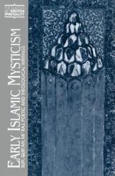 Early Islamic Mysticism: Sufi Qur'an Mi'raj Poetic and Theological Writings (ISBN: 9780809136193)