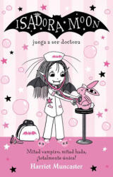 Isadora Moon Juega a Ser Doctora / Isadora Moon Helps Out - Muncaster, Harriet (ISBN: 9786073862141)
