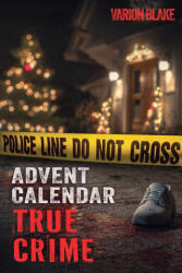 The True Crime Advent Calendar Book - Varion Blake (ISBN: 9783989293311)
