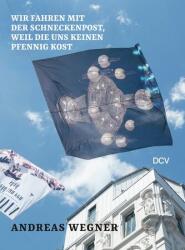Andreas Wegner: Mergem cu poșta melcului, pentru că nu ne costă niciun ban (ISBN: 9783969122563)