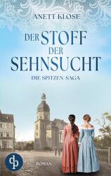 Der Stoff der Sehnsucht | Die historische Familiensaga im 19. Jahrhundert (ISBN: 9783960874737)