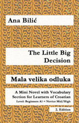 The Little Big Decision / Mala velika odluka - Ana Bilic (ISBN: 9783903517547)