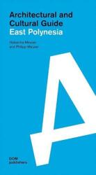 East Polynesia. Architectural and Cultural Guide (ISBN: 9783869228464)