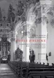 Ovale & priviri - Biserica de pelerinaj a lui Dominikus Zimmermann din Steinhausen (ISBN: 9783869050461)
