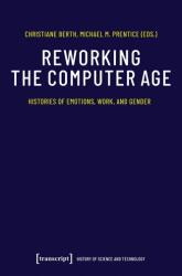 Reworking the Computer Age (ISBN: 9783837675658)