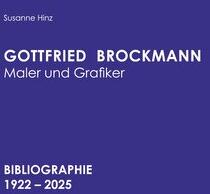 Gottfried Brockmann Pictor și grafician Bibliografie 1922-2025 (ISBN: 9783819283925)
