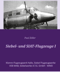 Siebel- und SIAT-Flugzeuge I - Paul Zöller (ISBN: 9783819274015)