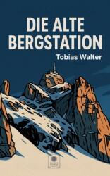 Die alte Bergstation (ISBN: 9783819214431)